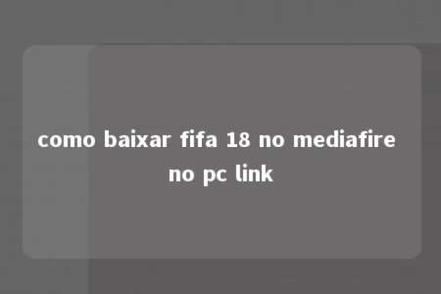 como baixar fifa 18 no mediafire no pc link 