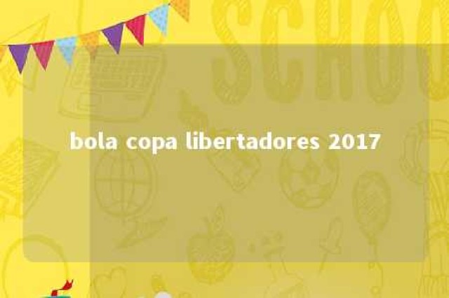 bola copa libertadores 2017 