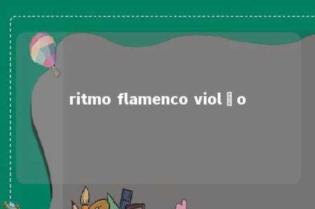 ritmo flamenco violão 