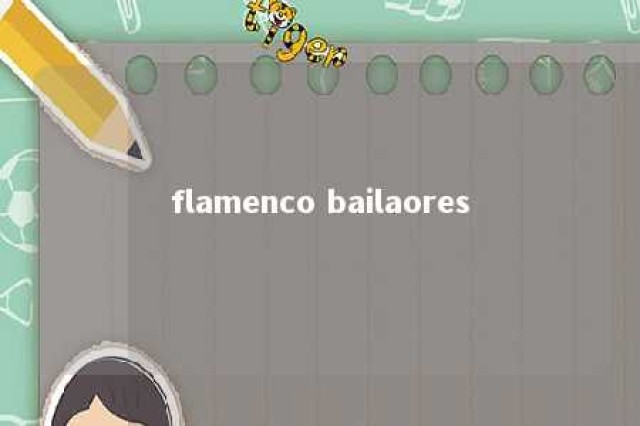 flamenco bailaores 