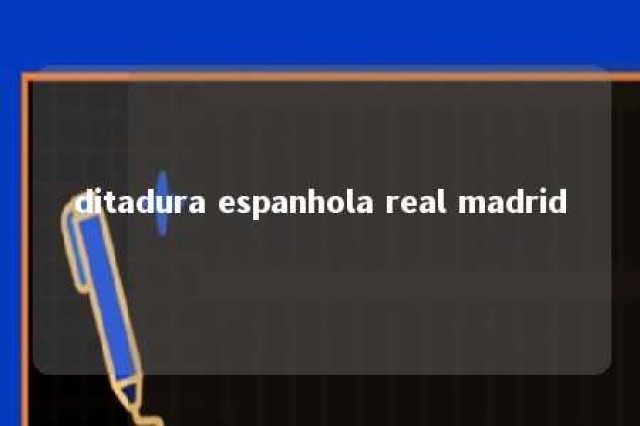 ditadura espanhola real madrid 