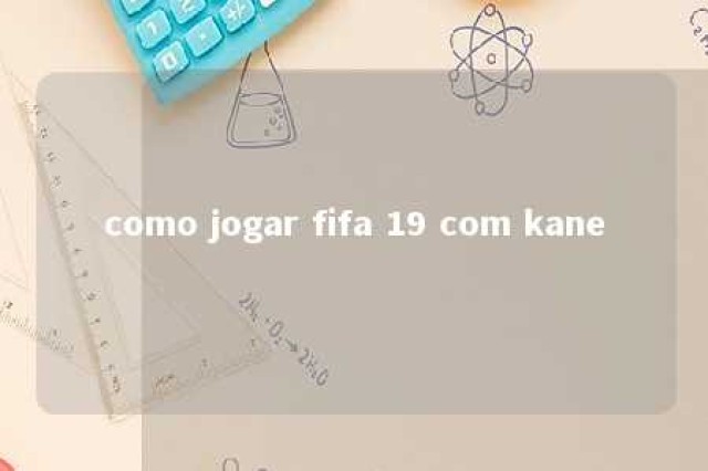 como jogar fifa 19 com kane 