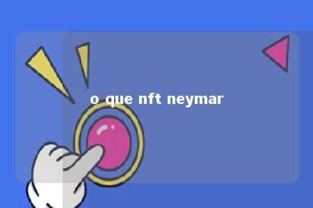 o que nft neymar 