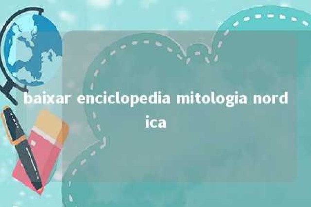 baixar enciclopedia mitologia nordica 