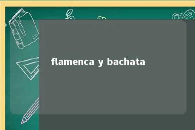 flamenca y bachata 