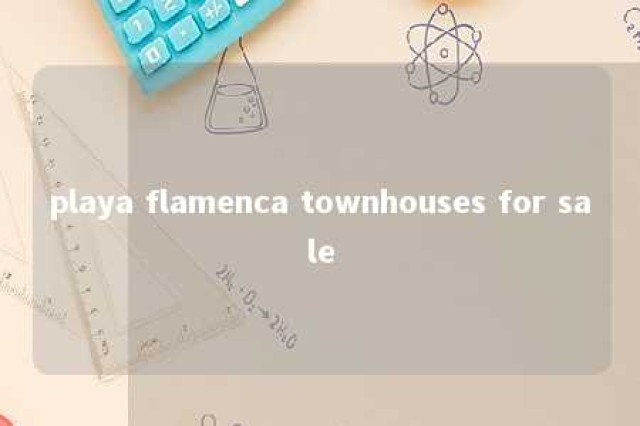 playa flamenca townhouses for sale 