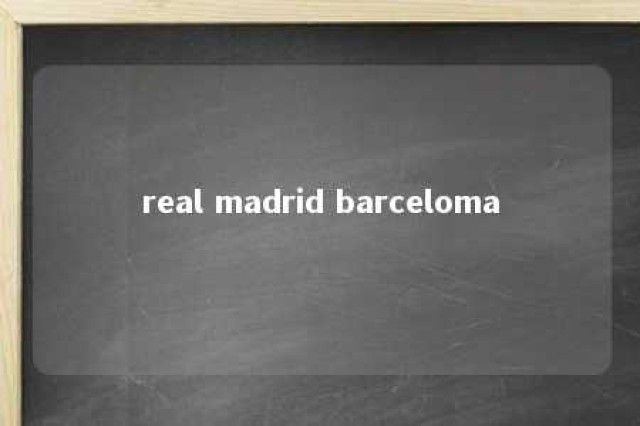 real madrid barceloma 