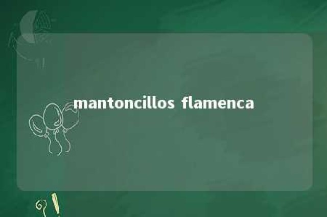 mantoncillos flamenca 