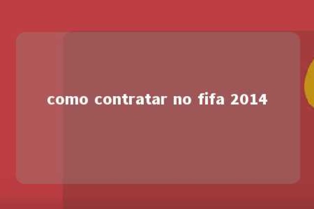 como contratar no fifa 2014 