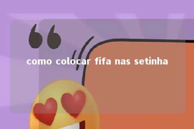 como colocar fifa nas setinha 