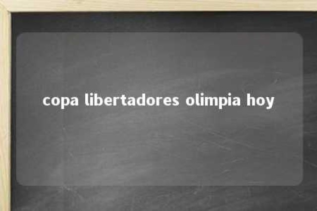 copa libertadores olimpia hoy 