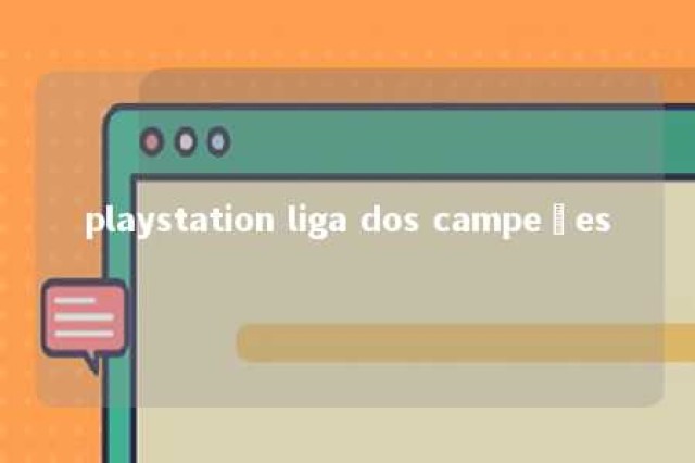 playstation liga dos campeões 