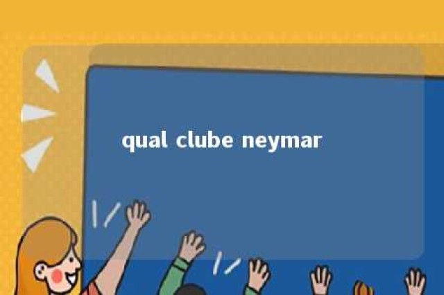 qual clube neymar 