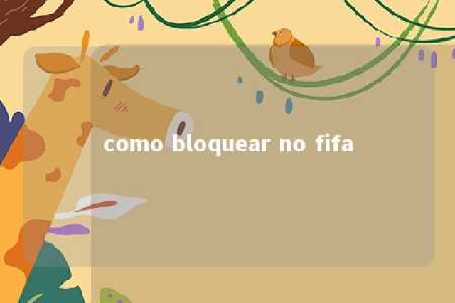 como bloquear no fifa 