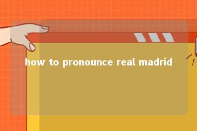 how to pronounce real madrid 