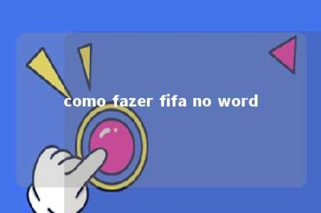 como fazer fifa no word 