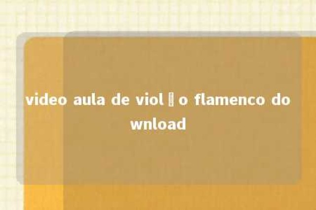 video aula de violão flamenco download 