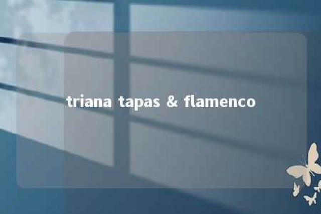 triana tapas & flamenco 