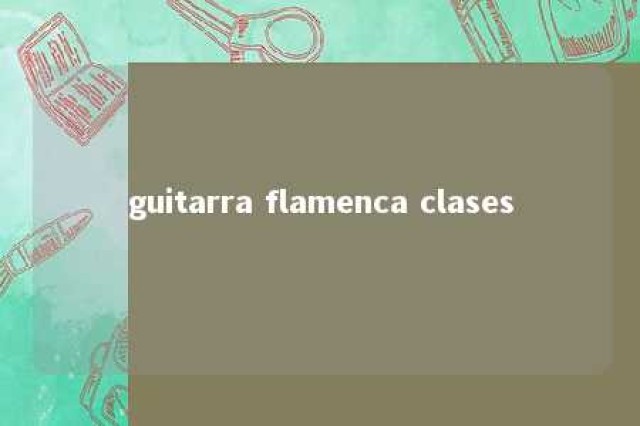 guitarra flamenca clases 