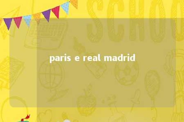 paris e real madrid 