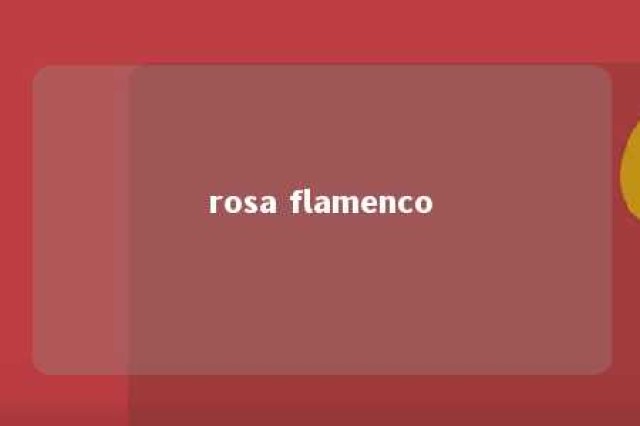 rosa flamenco 