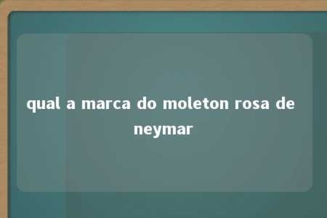 qual a marca do moleton rosa de neymar 