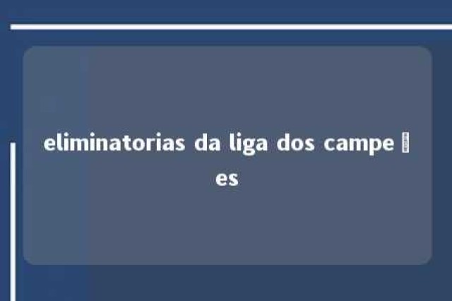 eliminatorias da liga dos campeões 