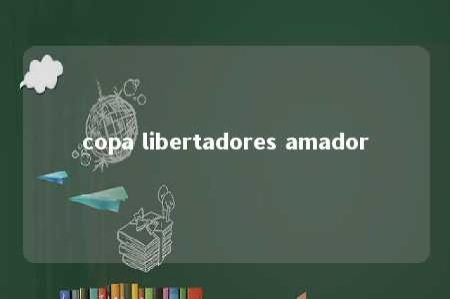 copa libertadores amador 