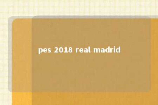 pes 2018 real madrid 