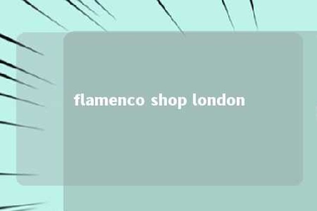 flamenco shop london 