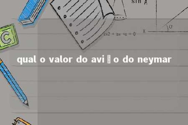 qual o valor do avião do neymar 