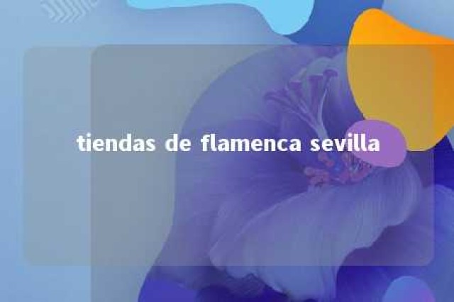 tiendas de flamenca sevilla 