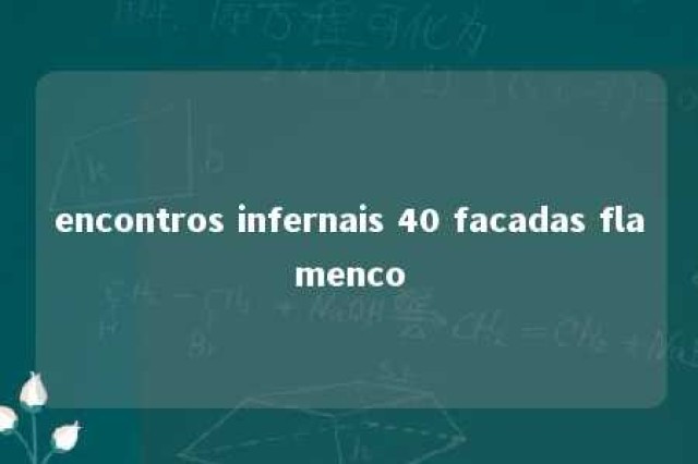 encontros infernais 40 facadas flamenco 