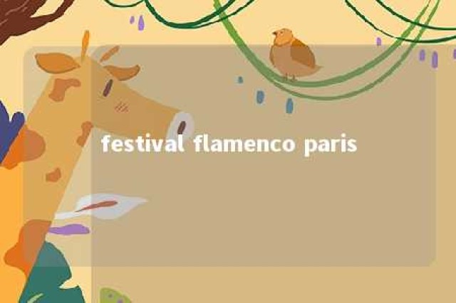 festival flamenco paris 