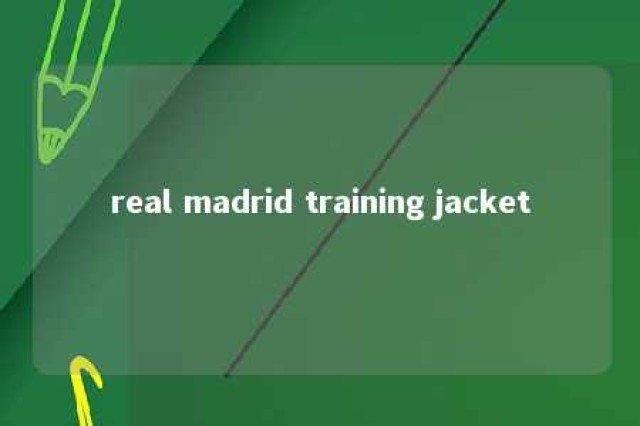 real madrid training jacket 