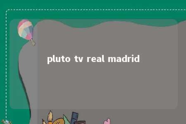 pluto tv real madrid 