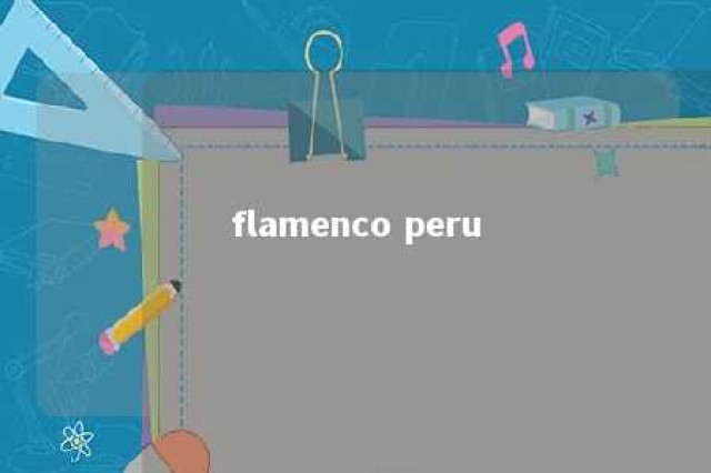 flamenco peru 