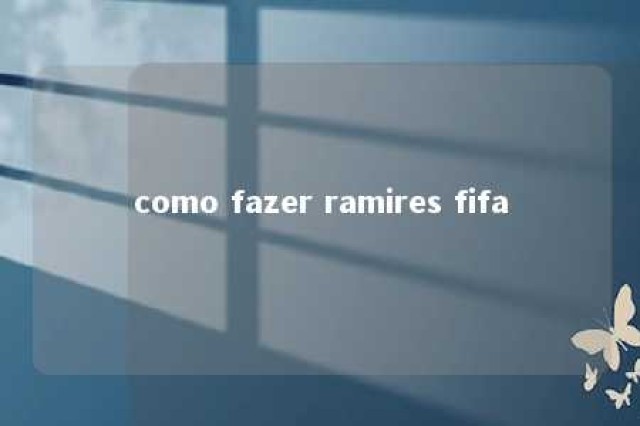 como fazer ramires fifa 