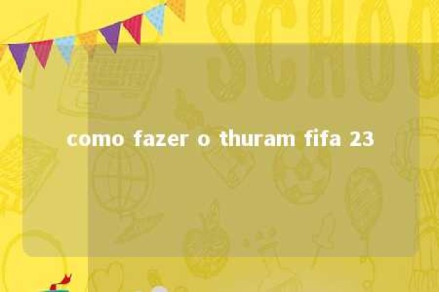 como fazer o thuram fifa 23 