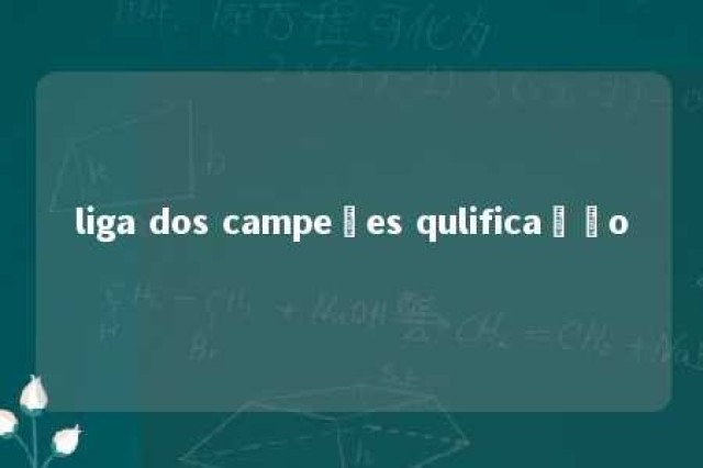 liga dos campeões qulificação 