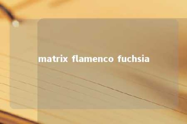 matrix flamenco fuchsia 