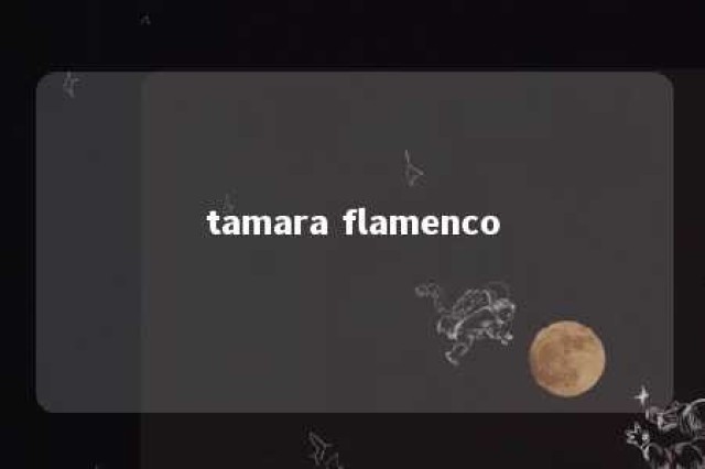 tamara flamenco 