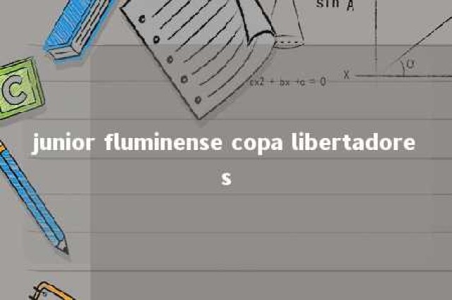 junior fluminense copa libertadores 