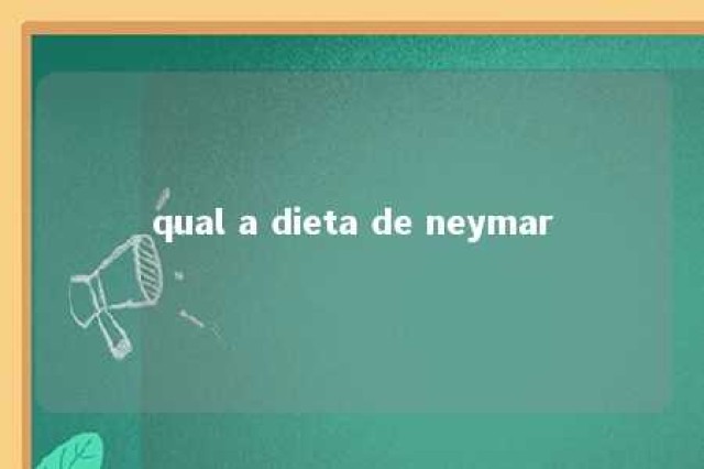 qual a dieta de neymar 