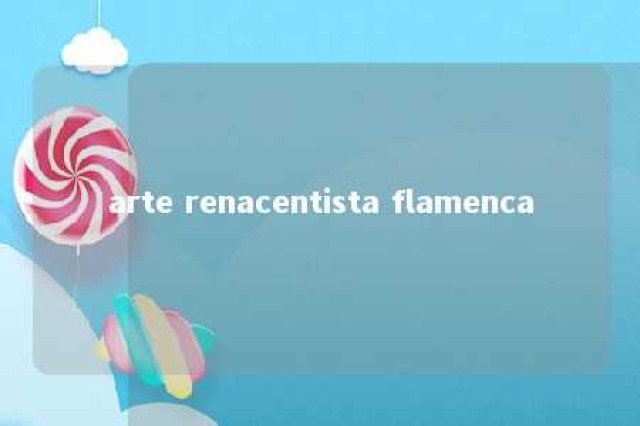 arte renacentista flamenca 