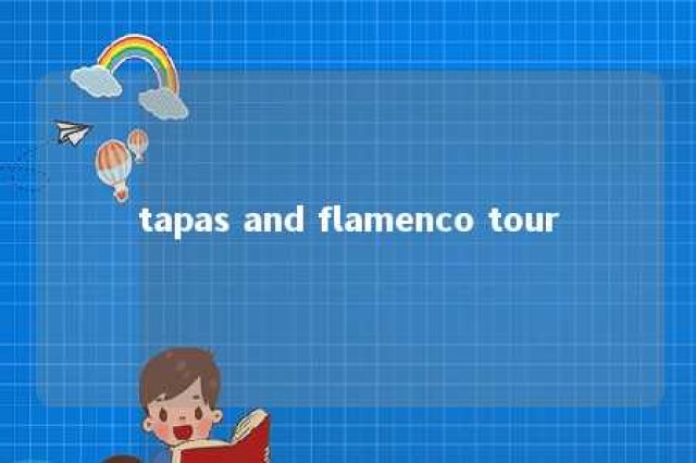 tapas and flamenco tour 