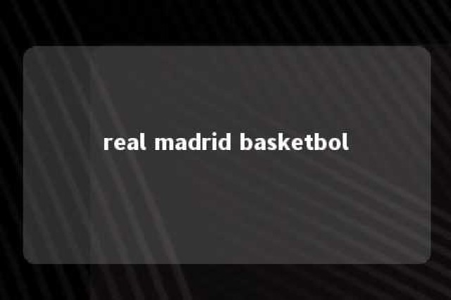 real madrid basketbol 