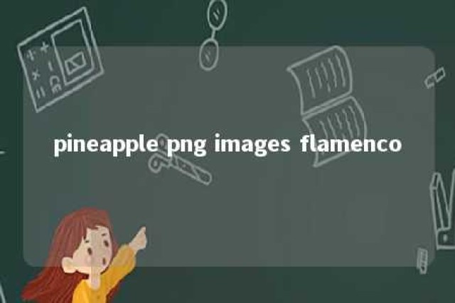 pineapple png images flamenco 