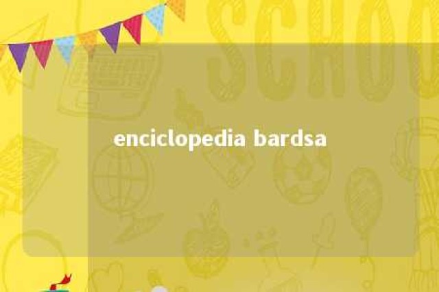 enciclopedia bardsa 