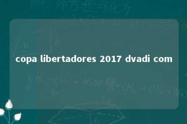 copa libertadores 2017 dvadi com 